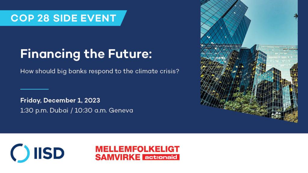 COP 28 side event | Financing the Future: How should big banks respond to the climate crisis?